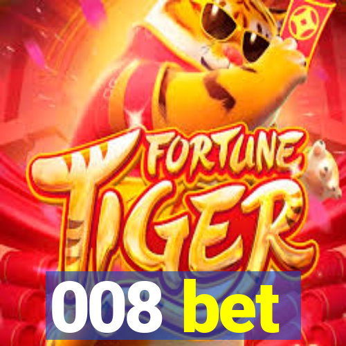 008 bet